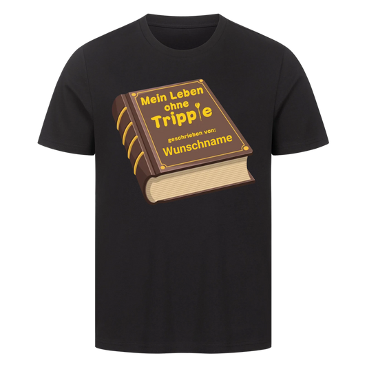 Mein Leben ohne Triple - Premium Shirt personalisiert
